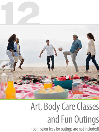 Art, Body Care Classes and Fun Outings